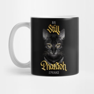 Be Still Pharaoh Speaks Mug